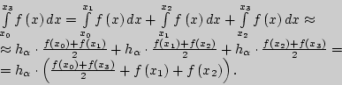 \begin{displaymath}
\begin{array}{l}
\int\limits_{x_0 }^{x_3 } {f\left( x \righ...
...1 } \right) + f\left( {x_2 } \right)} \right). \\
\end{array}\end{displaymath}