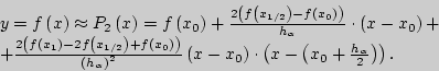 \begin{displaymath}
\begin{array}{l}
y = f\left( x \right) \approx P_2 \left( x...
... {x_0 + \frac{h_\alpha }{2}} \right)}
\right). \\
\end{array}\end{displaymath}