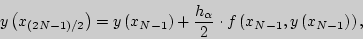 \begin{displaymath}
y\left( {x_{{\left( {2N - 1} \right)} \mathord{\left/ {\vpha...
...dot f\left( {x_{N - 1}
,y\left( {x_{N - 1} } \right)} \right),
\end{displaymath}
