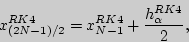 \begin{displaymath}
x_{{\left( {2N - 1} \right)} \mathord{\left/ {\vphantom {{\l...
...pace} 2}^{RK4} = x_{N - 1}^{RK4} +
\frac{h_\alpha ^{RK4} }{2},
\end{displaymath}