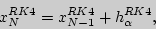 \begin{displaymath}
x_N^{RK4} = x_{N - 1}^{RK4} + h_\alpha ^{RK4} ,
\end{displaymath}