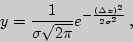 \begin{displaymath}
y={1\over\sigma\sqrt{2\pi}}e^{-{(\Delta x)^2\over 2\sigma^2}} ,
\end{displaymath}