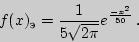 \begin{displaymath}f(x)_{\text{}}={1\over 5\sqrt{2\pi}}e^{-x^2\over 50} .\end{displaymath}