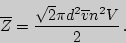 \begin{displaymath}

\overline{Z}={\sqrt{2}\pi d^2\overline{v}n^2V\over 2}\,.

\end{displaymath}