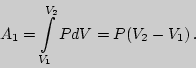 \begin{displaymath}

A_1=\int\limits_{V_1}^{V_2}{PdV}=P(V_2-V_1)\,.

\end{displaymath}