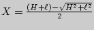 $X={(H+\ell)-\sqrt{H^2+\ell^2}\over 2}$