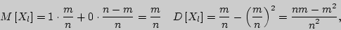 \begin{displaymath}
M\left[ {X_l } \right] = 1 \cdot {\displaystyle m\over\displ...
...}} \right)^2 =
{\displaystyle nm - m^2\over\displaystyle n^2},
\end{displaymath}