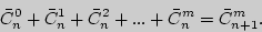 \begin{displaymath}

\bar {C}_n^0 + \bar {C}_n^1 + \bar {C}_n^2 + ... + \bar {C}_n^m =

\bar {C}_{n + 1}^m .

\end{displaymath}