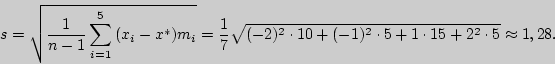\begin{displaymath} s = \sqrt {{\displaystyle 1\over\displaystyle n - 1}\sum\lim... ...0 + ( - 1)^2 \cdot 5 + 1 \cdot 15 + 2^2 \cdot 5} \approx 1,28. \end{displaymath}