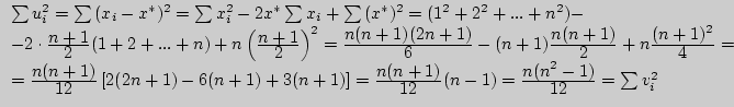 $\begin{array}{l}
\sum {u_i ^2} = \sum {(x_i - x^\ast )^2} = \sum {x_i ^2} - 2x...
...\displaystyle n(n^2 - 1)\over\displaystyle 12} = \sum {v_i ^2} \\
\end{array}$