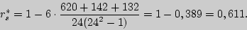 \begin{displaymath}
r_s^\ast = 1 - 6 \cdot {\displaystyle 620 + 142 + 132\over\displaystyle 24(24^2 - 1)} = 1 - 0,389 =
0,611.
\end{displaymath}