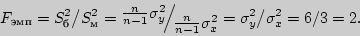 \begin{displaymath}
F_{} = {S_{}^2 } \mathord{\left/ {\vphantom {{S_{}^2 } ...
.../ {\vphantom {6 3}} \right.
\kern-\nulldelimiterspace} 3} = 2.
\end{displaymath}