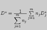 $D^\ast = {\displaystyle 1\over\displaystyle \sum\limits_{j = 1}^m {n_j } }\sum\limits_{j = 1}^m {n_j
D_j^\ast } $