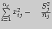 $\sum\limits_{i = 1}^{n_j } {x_{ij}^2 } -
\quad {\displaystyle S_j^2 \over\displaystyle n_j }$