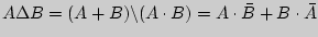 $A\Delta B=(A+B)\backslash

(A \cdot B)=A \cdot \bar {B} + B \cdot \bar {A}$