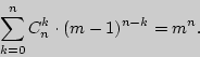\begin{displaymath}

\sum\limits_{k = 0}^n {C_n^k \cdot (m - 1)^{n - k} = m^n.}

\end{displaymath}