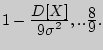 $1 - {\displaystyle D[X]\over\displaystyle 9\sigma ^2},{\rm т.е. }{\displaystyle {\rm 8}\over\displaystyle {\rm 9}}.$