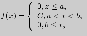 $f(x) = \left\{ {\begin{array}{l}
0,{\rm  }x \le a, \\
C,{\rm  }a < x < b, \\
0,{\rm  }b \le x, \\
\end{array}} \right.$