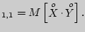 $_{1,1}=M\left[ {\mathop X\limits^o \cdot \mathop Y\limits^o }
\right].$